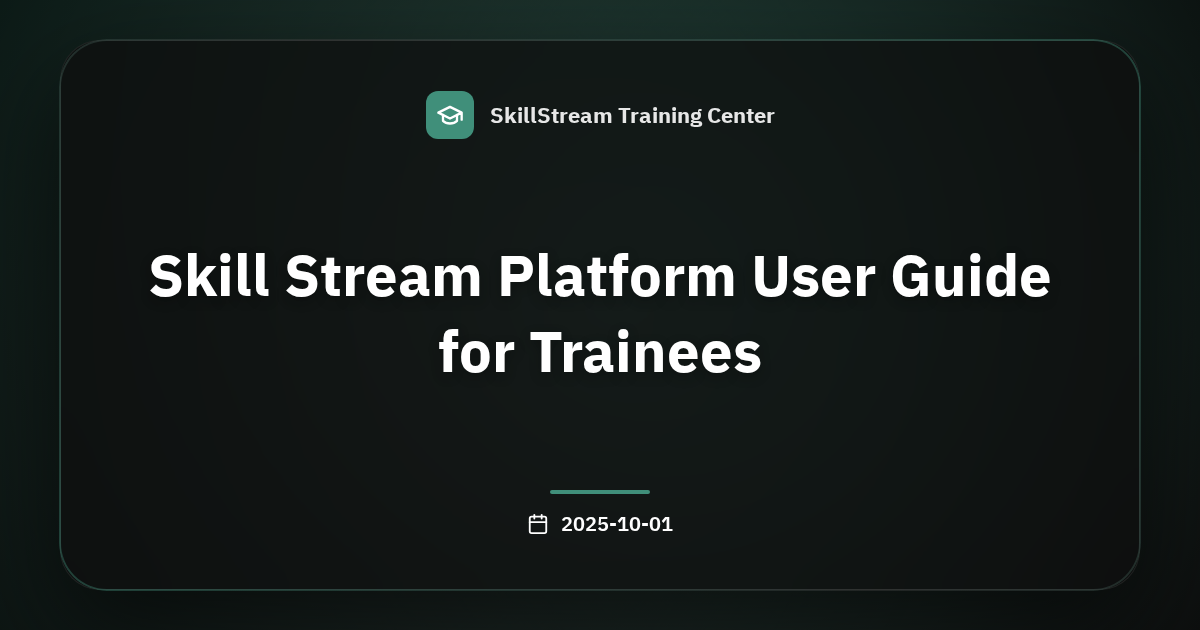 Skill Stream Platform User Guide for Trainees